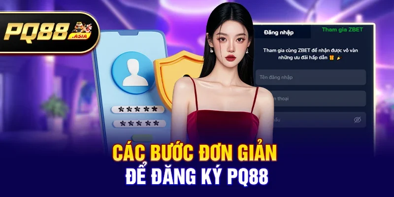 Các bước đơn giản để Đăng ký pq88