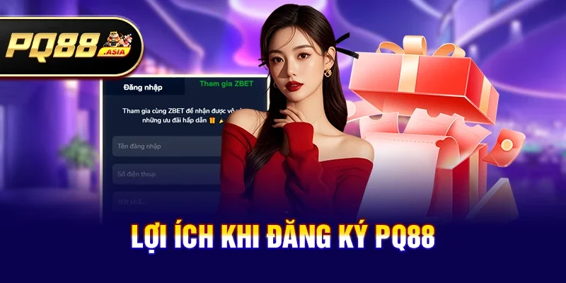 Lợi ích khi Đăng ký pq88