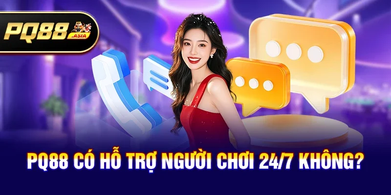 App pq88 có hỗ trợ người chơi 24/7 không và cách đăng ký chi tiết